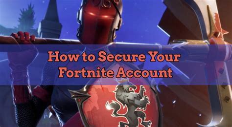 How to Secure Your Fortnite Account .